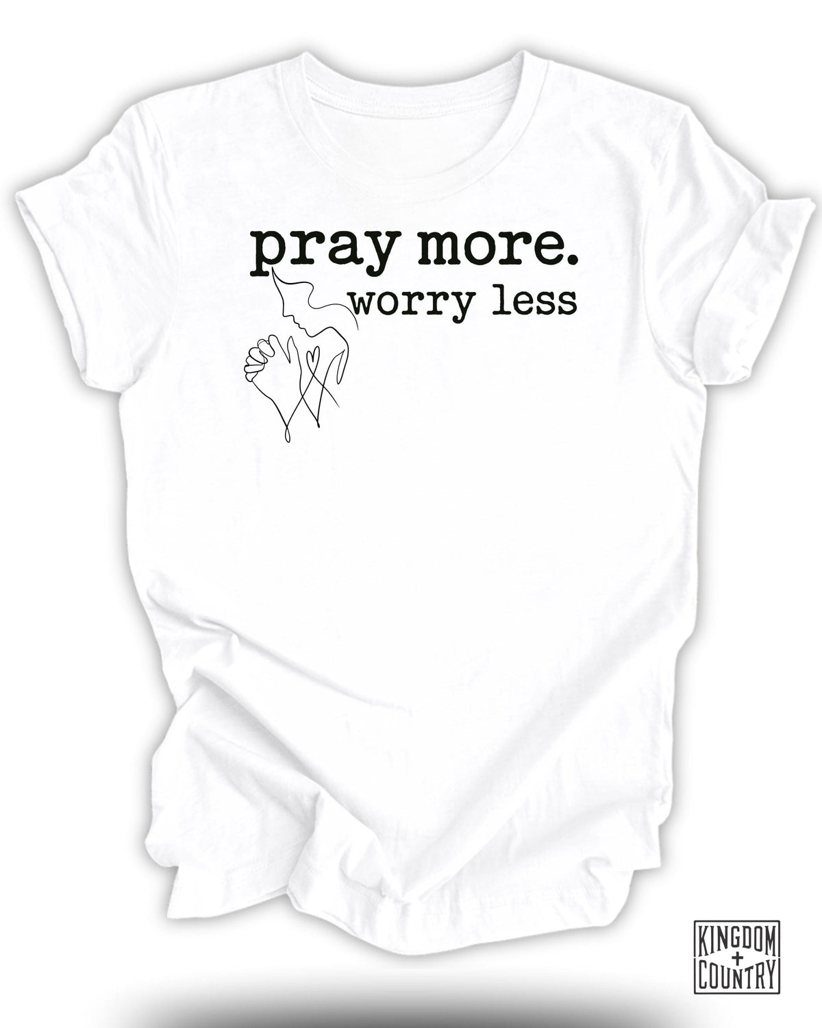 Pray More Worry Less T-Shirt