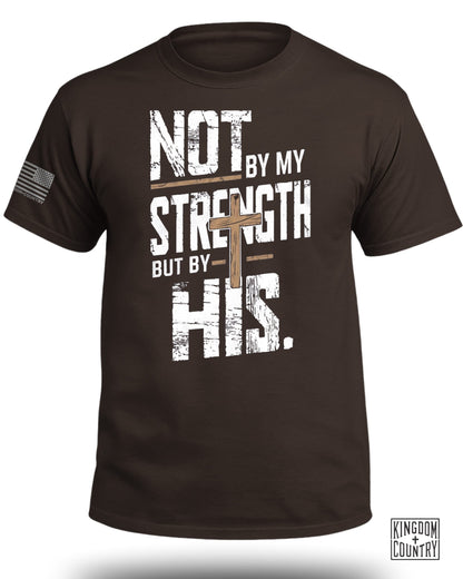 Not by My Strength Graphic T-Shirt