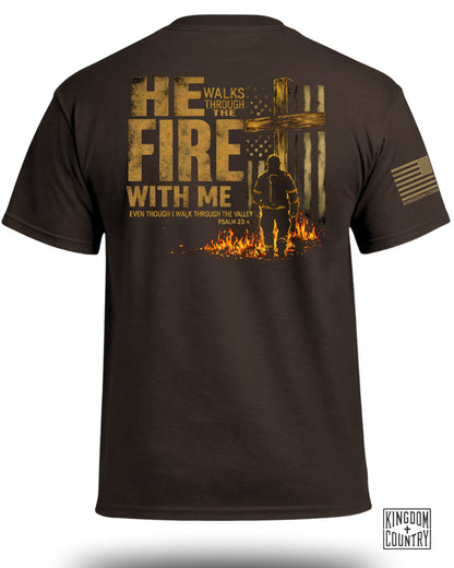 He Walks Through Fire with Me - Firefighter Edition T-Shirt