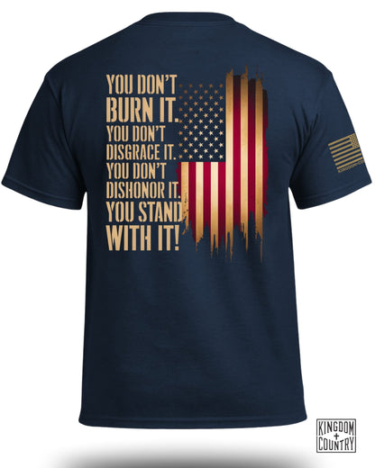 You Don't Burn The Flag T-Shirt