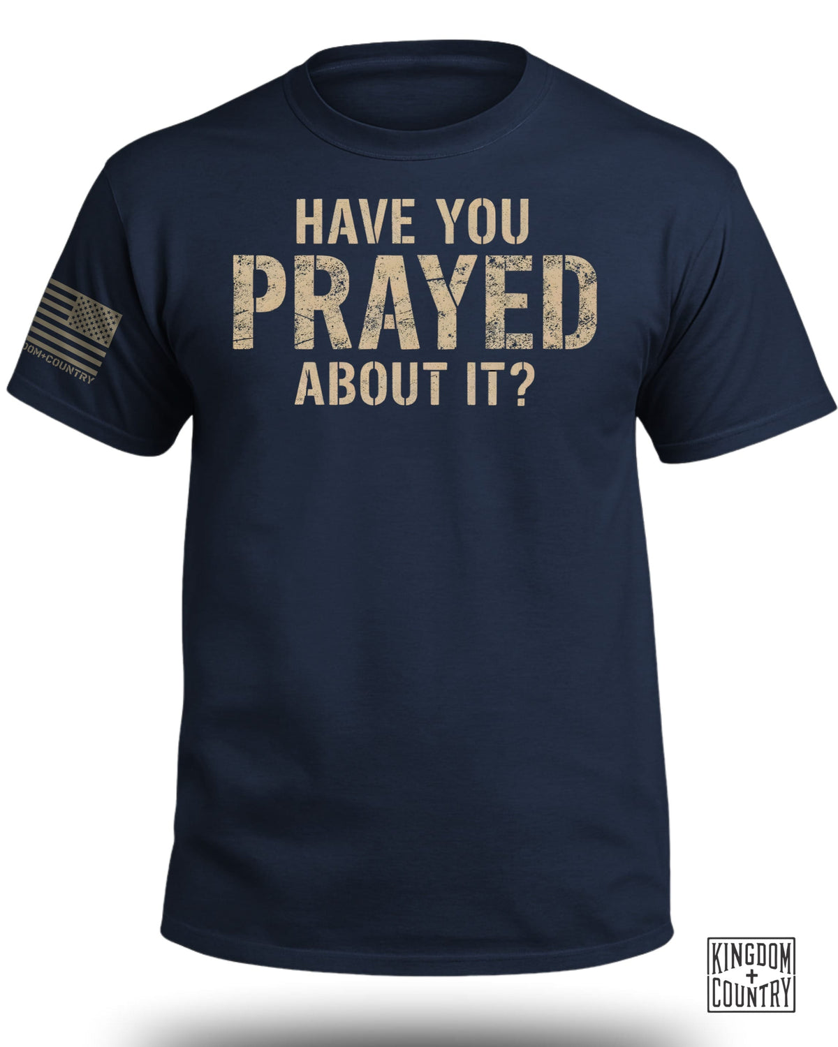 Have You Prayed About It? T-Shirt