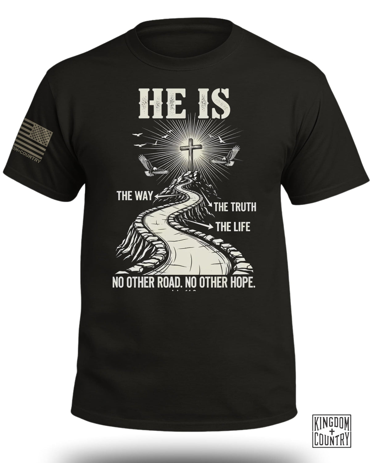 He Is The Way - The Truth - The Life T-Shirt