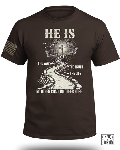 He Is The Way - The Truth - The Life T-Shirt