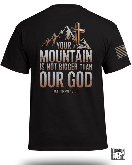 Your Mountain Is Not Bigger T-Shirt