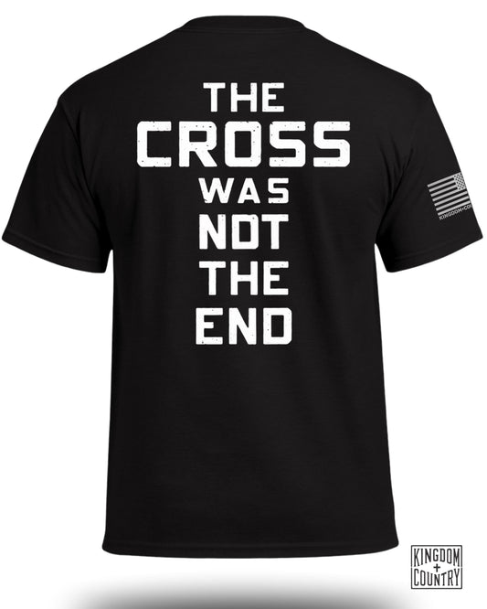 The Cross Was Not the End T-Shirt