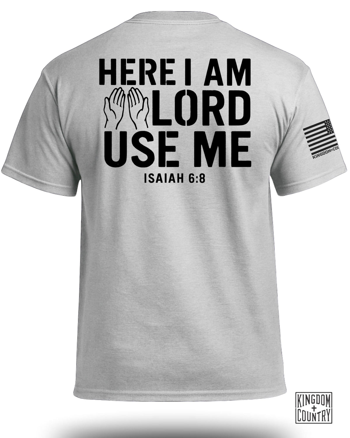 Here I am Lord Use Me T-Shirt