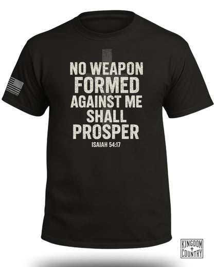 No Weapon Formed Against Me Shall Prosper T-Shirt
