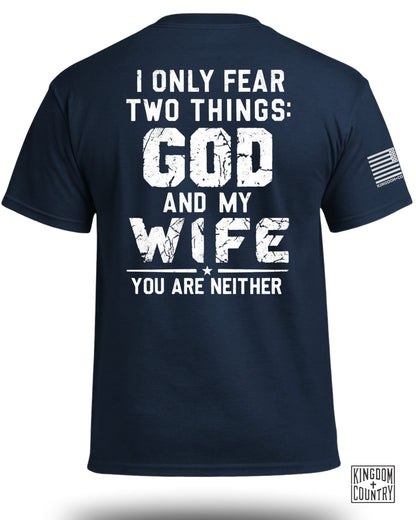 I Only Fear God And My Wife T-Shirt
