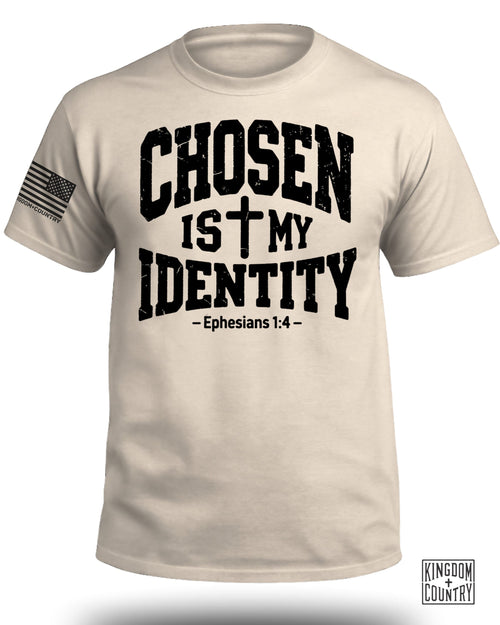 Chosen Is My Identity T-Shirt