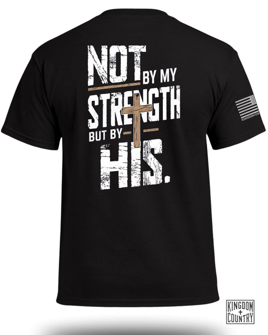 Not by My Strength Graphic T-Shirt