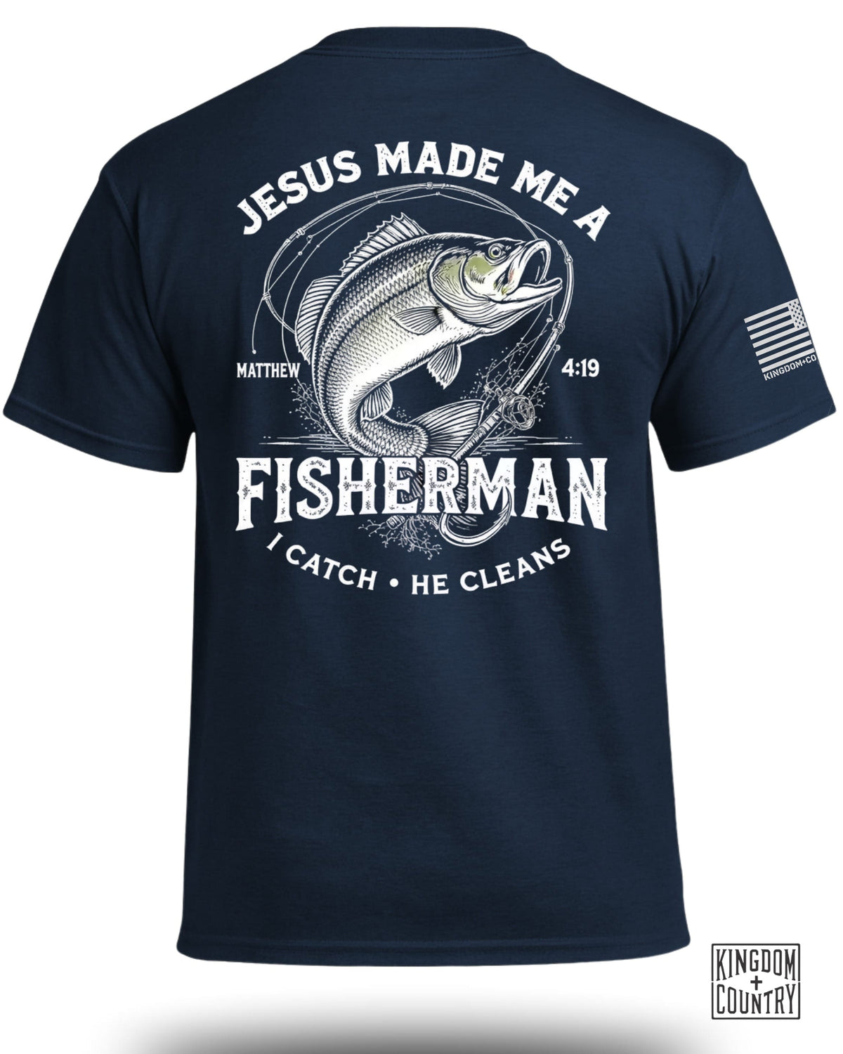 Jesus Made Me A Fisherman Matt. 4:19 T-Shirt
