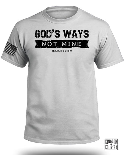 God's Ways Not Mine T-Shirt