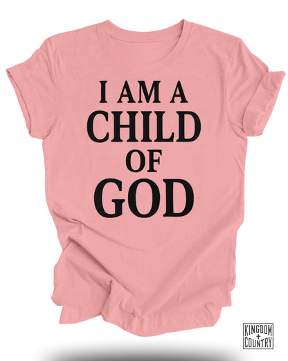 I Am A Child Of God T-Shirt