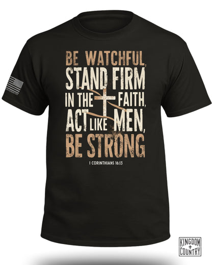 Be Watchful Stand Firm T-Shirt