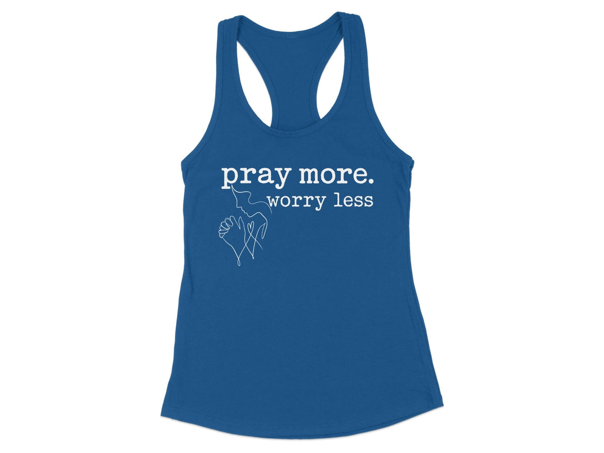 Pray More Worry Less Racerback Tank