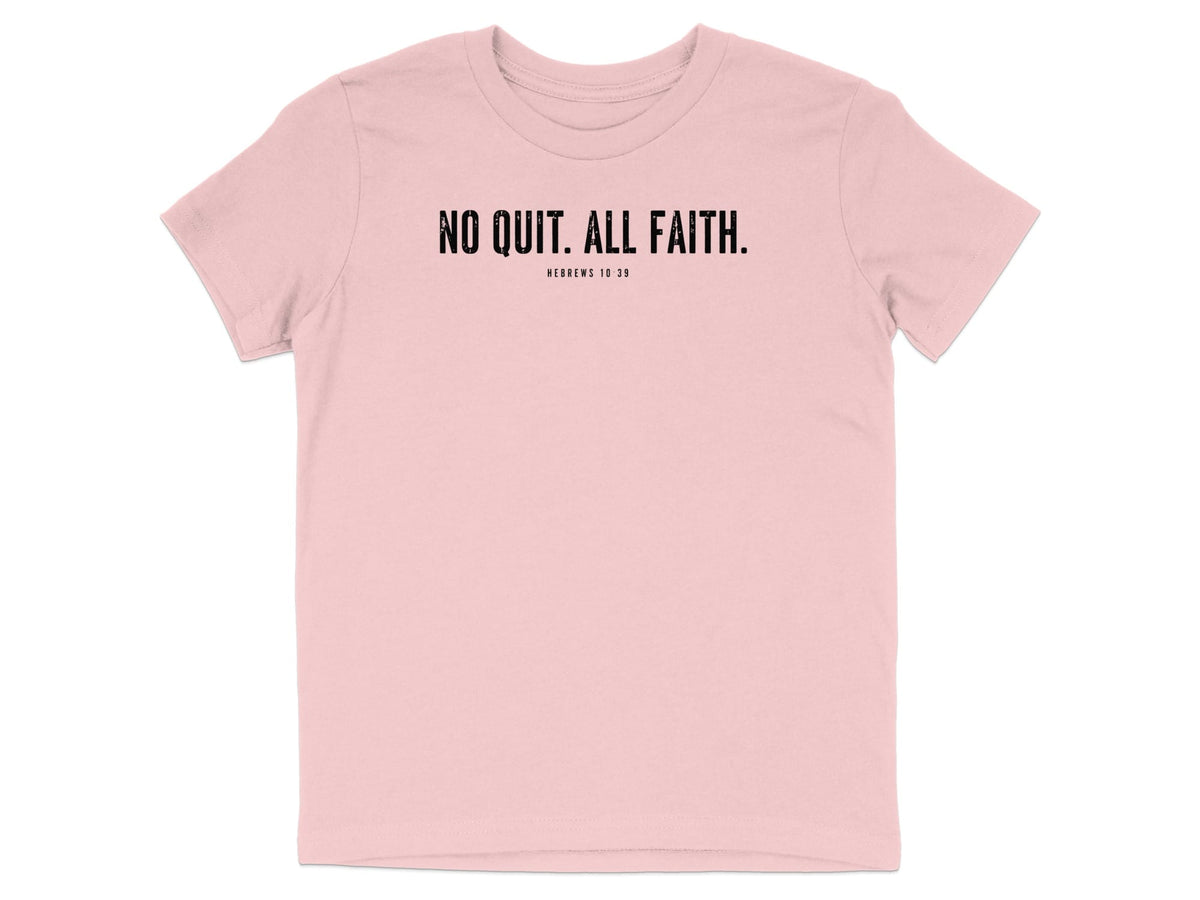 No Quit All Faith Hebrews 10:39 Youth T-Shirt