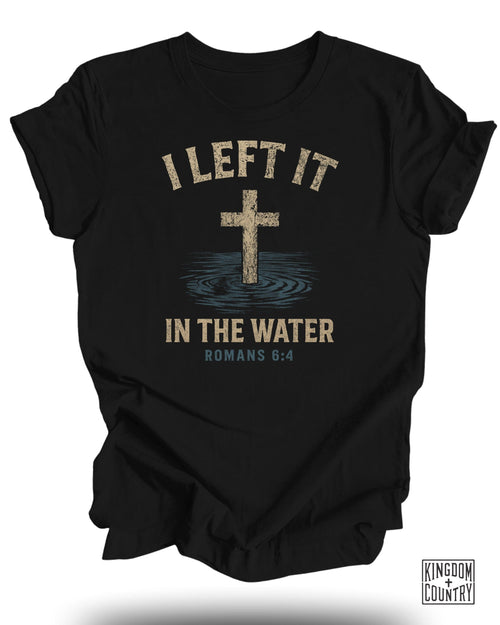 I Left It In The Water T-Shirt
