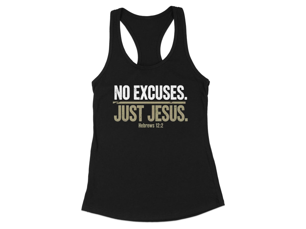No Excuses Just Jesus Racerback Tank