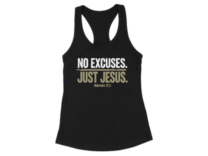 No Excuses Just Jesus Racerback Tank