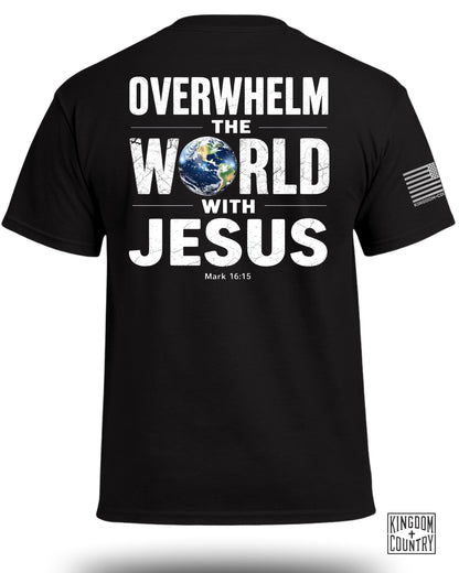 Overwhelm The World With Jesus T-Shirt