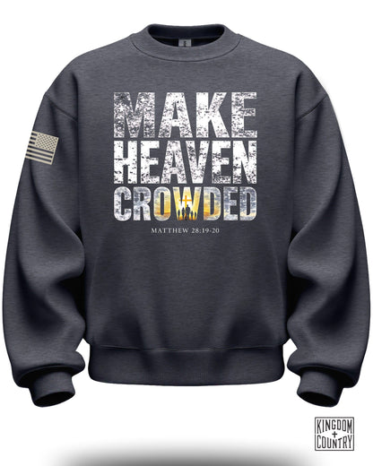 Make Heaven Crowded Crewneck
