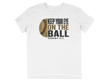 Keep Your Eye On The Ball Softball Youth T-Shirt