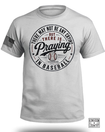 There's Praying in Baseball T-Shirt