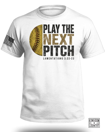 Play The Next Pitch Softball T-Shirt