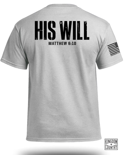 His Will Matthew 6:10 T-Shirt
