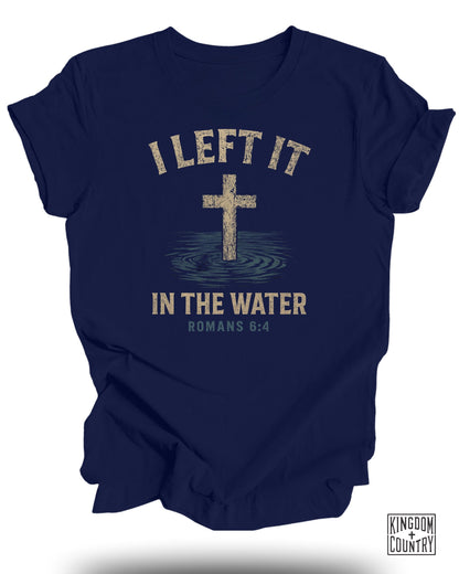 I Left It In The Water T-Shirt