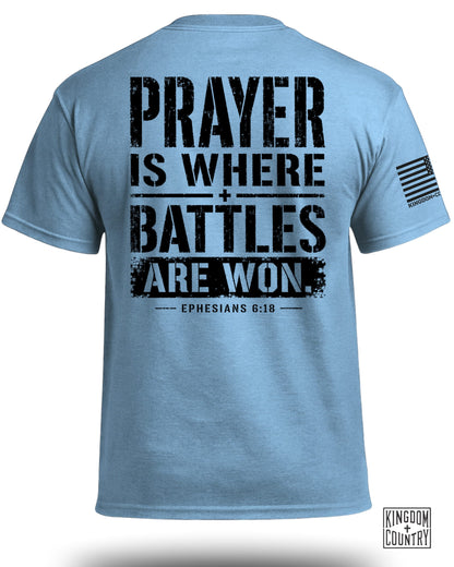 Prayer is Where Battles Are Won T-Shirt