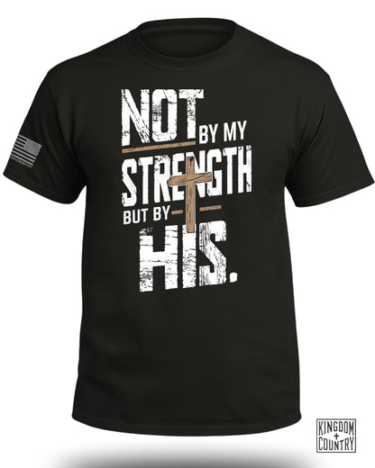 Not by My Strength Graphic T-Shirt