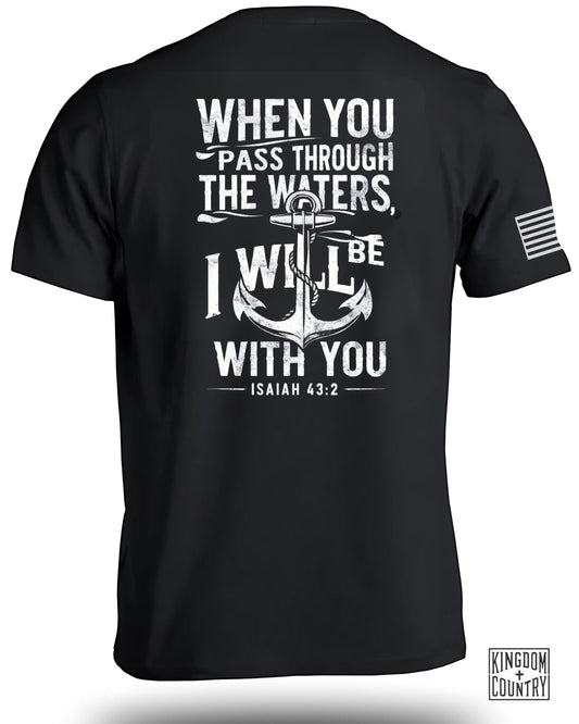 When you pass through the waters T-Shirt