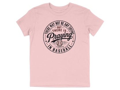 There's Praying in Baseball Youth T-Shirt