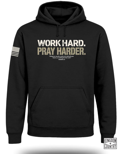 Work Hard Pray Harder Hoodie