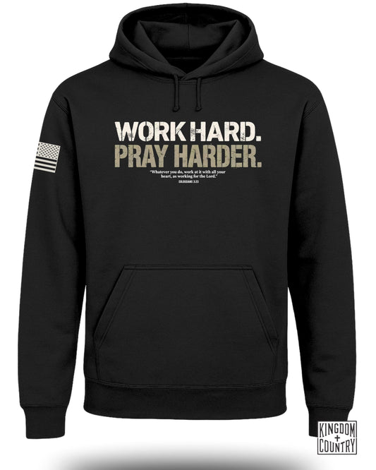 Work Hard Pray Harder Hoodie
