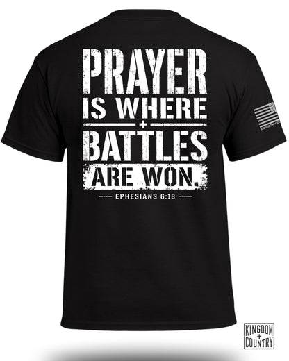Prayer is Where Battles Are Won T-Shirt