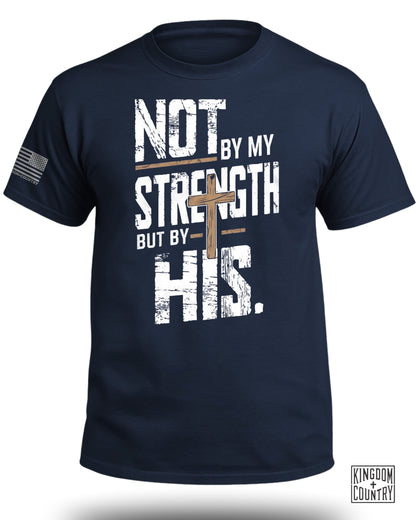 Not by My Strength Graphic T-Shirt