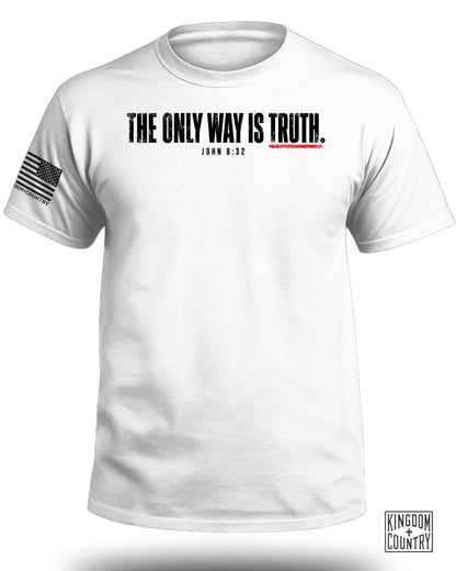 The Only Way Is Truth|John 8:32 T-Shirt