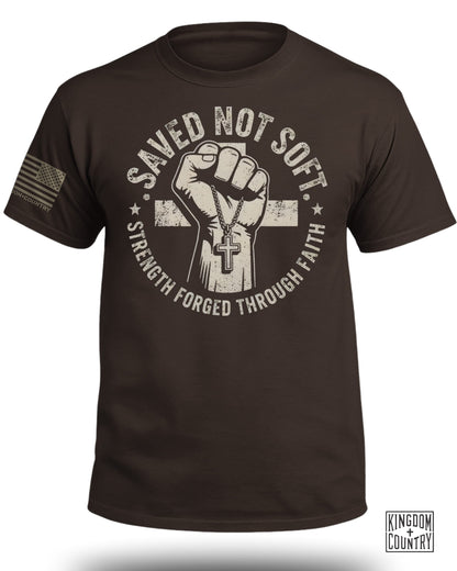 Saved Not Soft T-Shirt