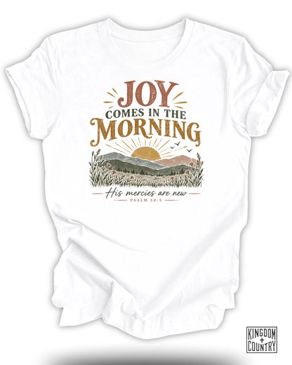 Joy Comes in the Morning T-Shirt