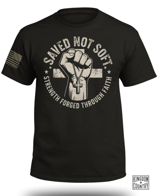 Saved Not Soft T-Shirt