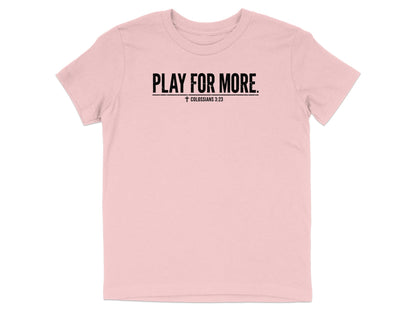 Play For More Colossians 3:23 Youth T-Shirt