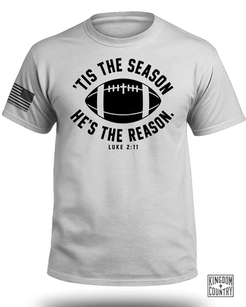 'Tis The Season He's The Reason - Football T-Shirt