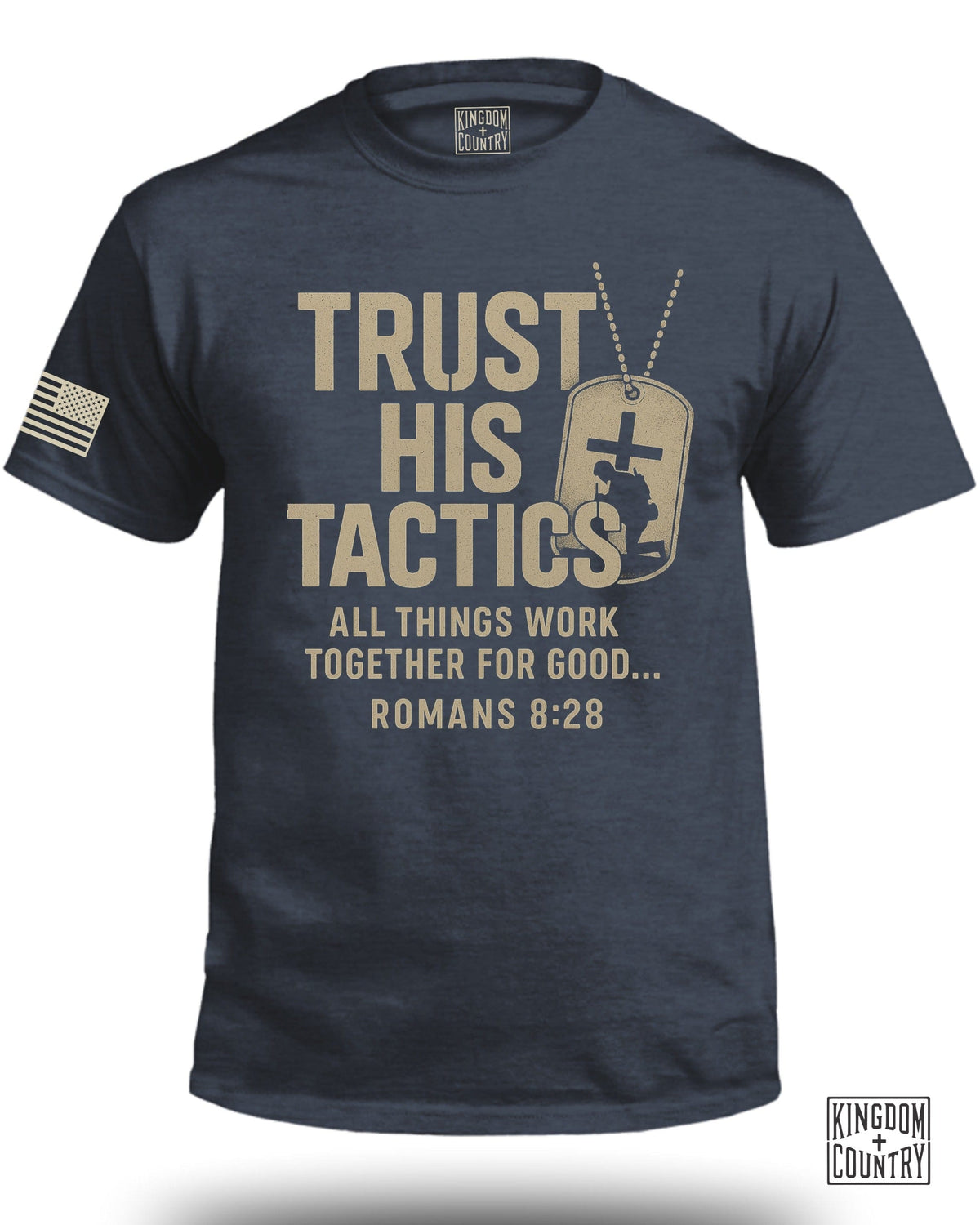 Trust His Tactics Romans 8:28 T-Shirt