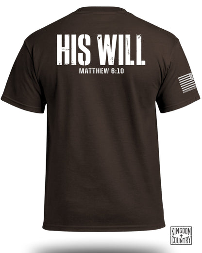 His Will Matthew 6:10 T-Shirt