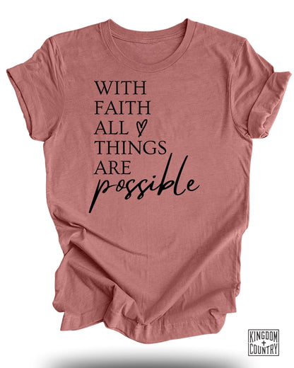 With Faith All Things Are Possible T-Shirt