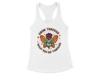 Grow Through What You Go Through Racerback Tank Top