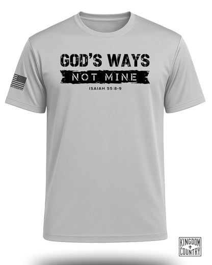 God's Ways Not Mine Performance Shirt