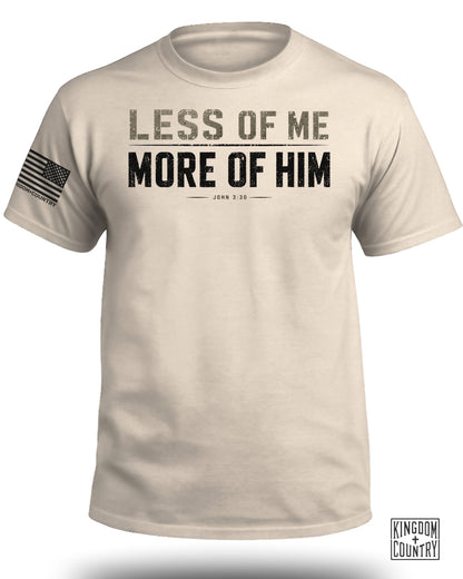 Less of Me More of Him John 3:30 T-Shirt